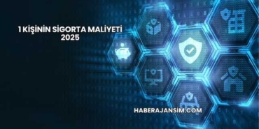 1 Kişinin Sigorta Maliyeti 2025