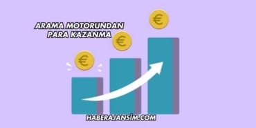 Arama Motorundan Para Kazanma