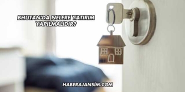 Bhutan'da Nelere Yatırım Yapılmalıdır?