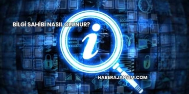 Bilgi Sahibi Nasıl Olunur?