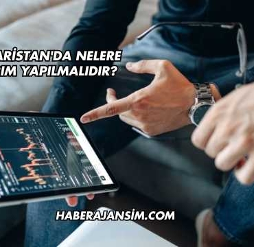 Bulgaristan'da Nelere Yatırım Yapılmalıdır?