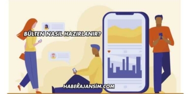 Bülten Nasıl Hazırlanır?