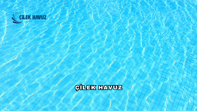 Çilek Havuz Nerelerde Hizmet Veriyor?