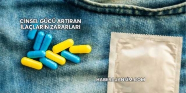 Cinsel Gücü Artıran İlaçların Zararları