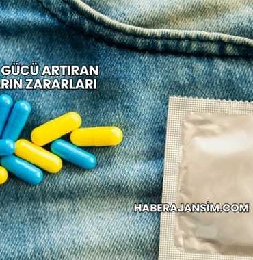 Cinsel Gücü Artıran İlaçların Zararları