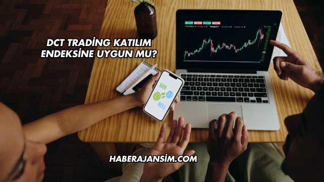DCT Trading Katılım Endeksine Uygun mu?