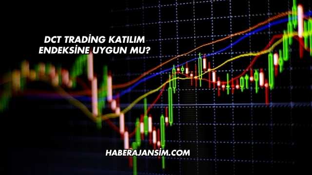 DCT Trading Katılım Endeksine Uygun mu?