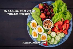 En Sağlıklı Kilo Verme Yolları Nelerdir?