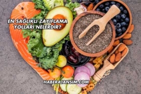 En Sağlıklı Zayıflama Yolları Nelerdir?