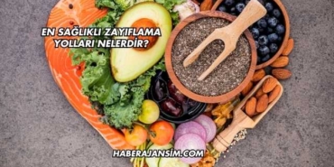 En Sağlıklı Zayıflama Yolları Nelerdir?