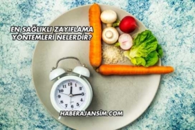 En Sağlıklı Zayıflama Yöntemleri Nelerdir?