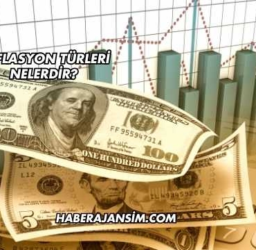 Enflasyon Türleri Nelerdir?