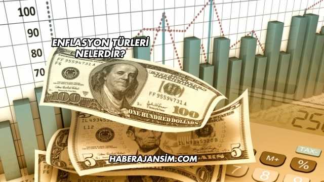 Enflasyon Türleri Nelerdir?