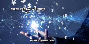 Forex Yatırımı Mantıklı mı?