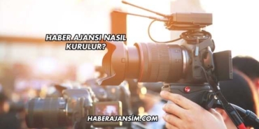 Haber Ajansı Nasıl Kurulur?