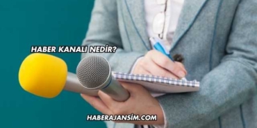 Haber Kanalı Nedir?