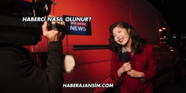 Haberci Nasıl Olunur?
