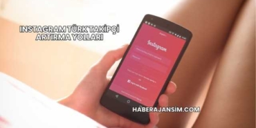Instagram Türk Takipçi Artırma Yolları