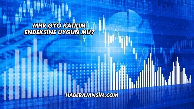 MHR GYO Katılım Endeksine Uygun mu?