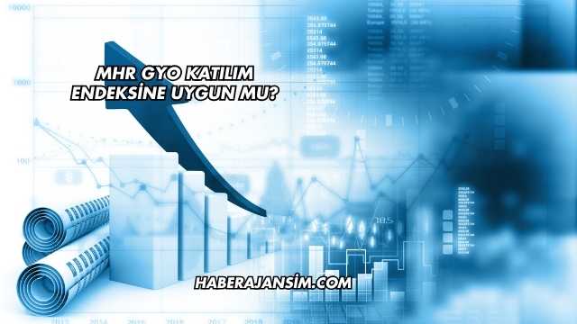 MHR GYO Katılım Endeksine Uygun mu?