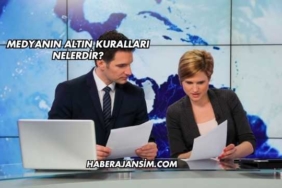 Medyanın Altın Kuralları Nelerdir?