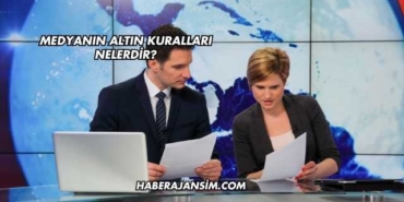 Medyanın Altın Kuralları Nelerdir?