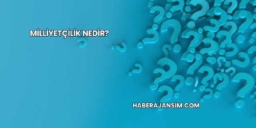 Milliyetçilik Nedir?