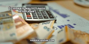 Özsermaye Maliyeti Nasıl Hesaplanır?