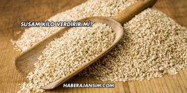 Susam Kilo Verdirir mi?