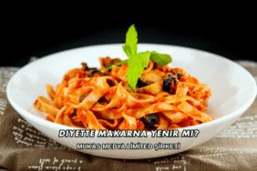 Diyette Makarna Yenir mi?