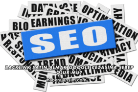 Backlink Satın Almak Google Cezasına Sebep Olur mu?