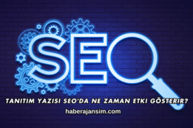 Tanıtım Yazısı SEO'da Ne Zaman Etki Gösterir?